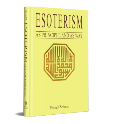 Esoterism as Principle and as Way