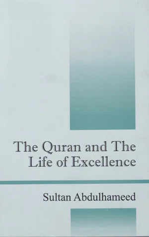 The Quran And The Life of Excellence