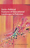 Socio Political Features of Educational Landscape in Pakistan