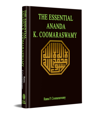 The Essential Ananda K. Coomaraswamy