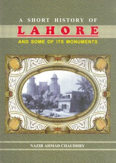A Short History Of Lahore & Its Monuments