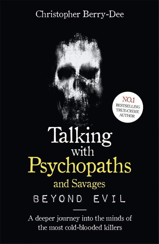 Talking With Psychopaths And Savages: Beyond Evil