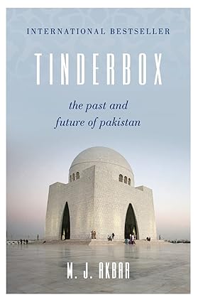 Tinderbox: The Past And Future Of Pakistan
