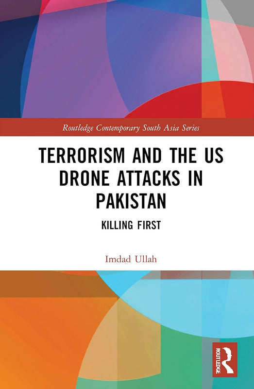 Terrorism And The Us Drone Attacks In Pakistan: Killing First