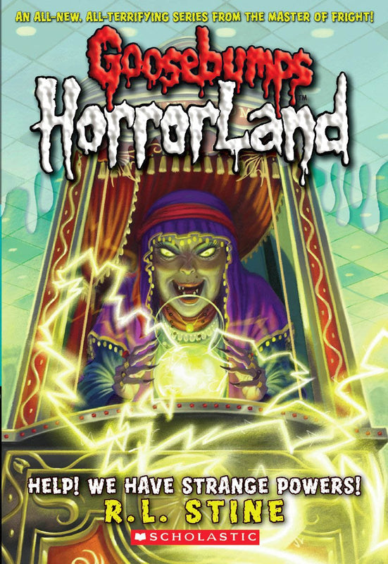 Goosebumps Horrorland #10: Help! We Have Strange Powers!