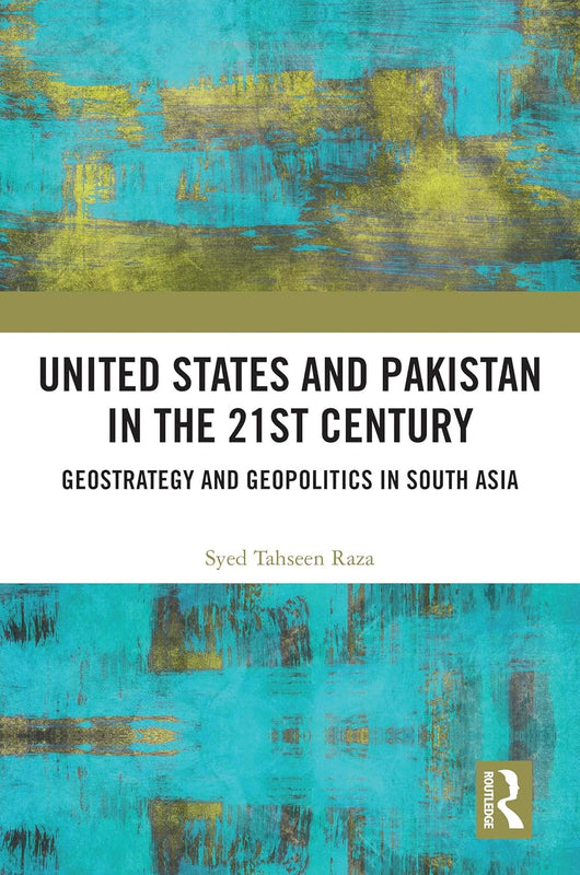 United States And Pakistan In The 21St Century