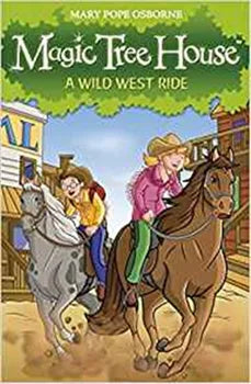 Magic Tree House 10: A Wild West