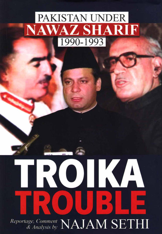 Troika Trouble: Pakistan Under Nawaz Sharif 1990-1993