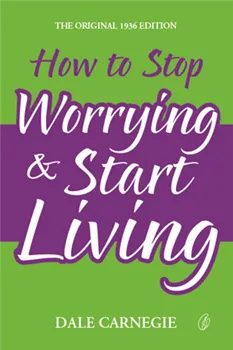How To Stop Worrying & Start Living