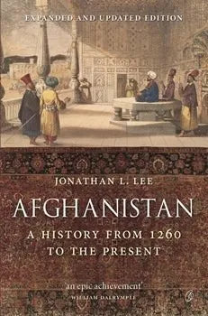 Afghanistan: A History From 1260 To The Present