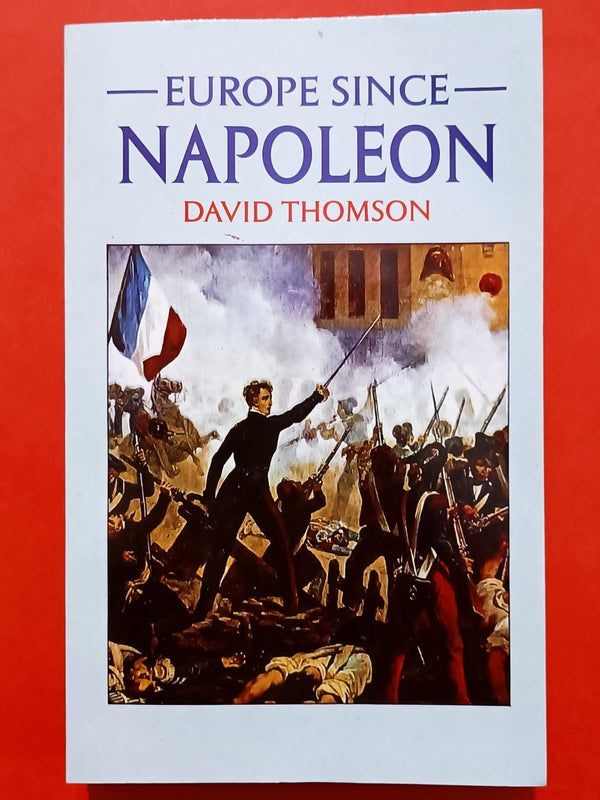Europe Since Napoleon By David Thomson
