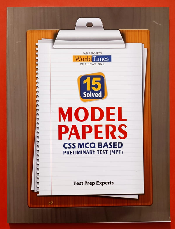 15 Solved Model Papers (CSS MCQ BASED Preliminary Test MPT)