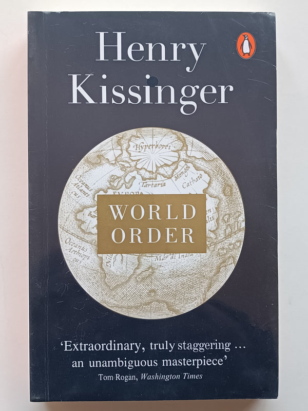 World Order: Reflections On The Character Of Nations And The Course Of History