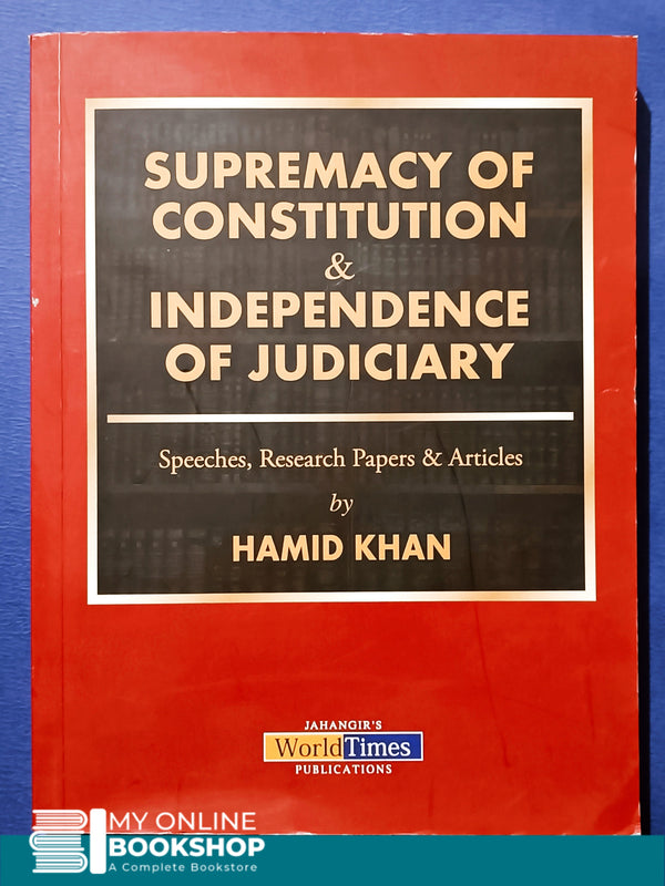 SUPREMACY OF CONSTITUTION & INDEPENDENCE OF JUDICIARY
