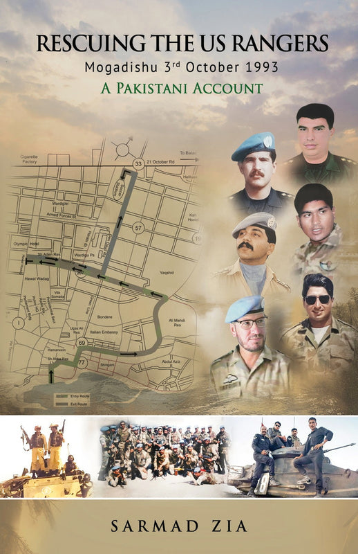 Rescuing The Us Rangers:Mogadishu 3Rd October 1993 A Pakistani Account