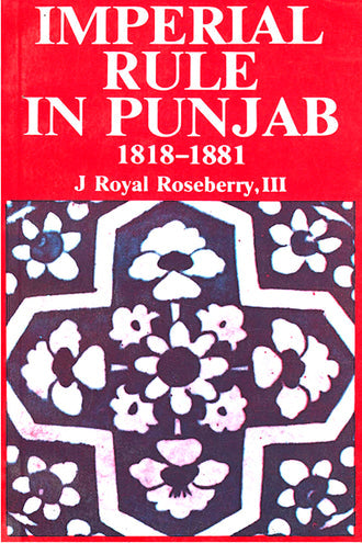 Imperial Rule In Punjab 1818-1881