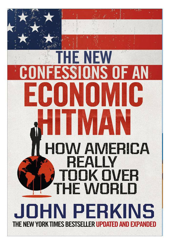 Confessions Of An Econonic Hit Man